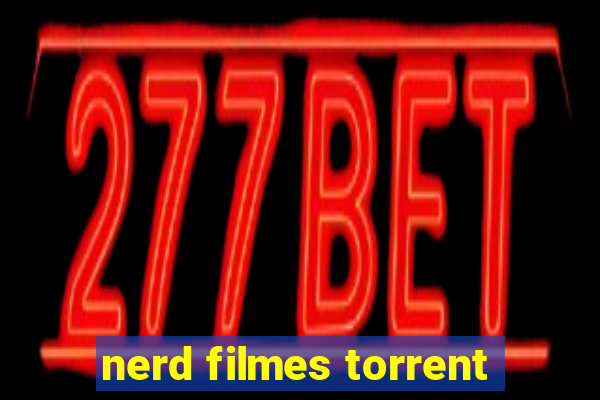 nerd filmes torrent